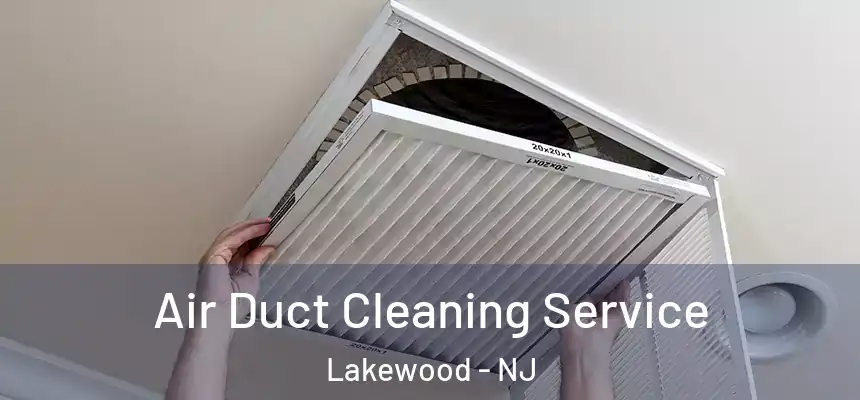  Air Duct Cleaning Service Lakewood - NJ