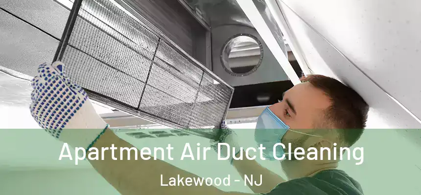 Apartment Air Duct Cleaning Lakewood - NJ