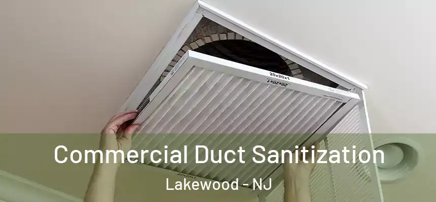Commercial Duct Sanitization Lakewood - NJ
