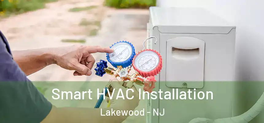  Smart HVAC Installation Lakewood - NJ