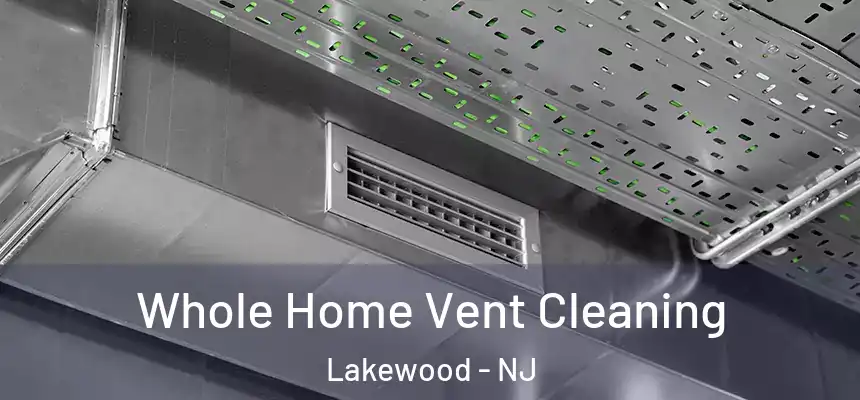  Whole Home Vent Cleaning Lakewood - NJ